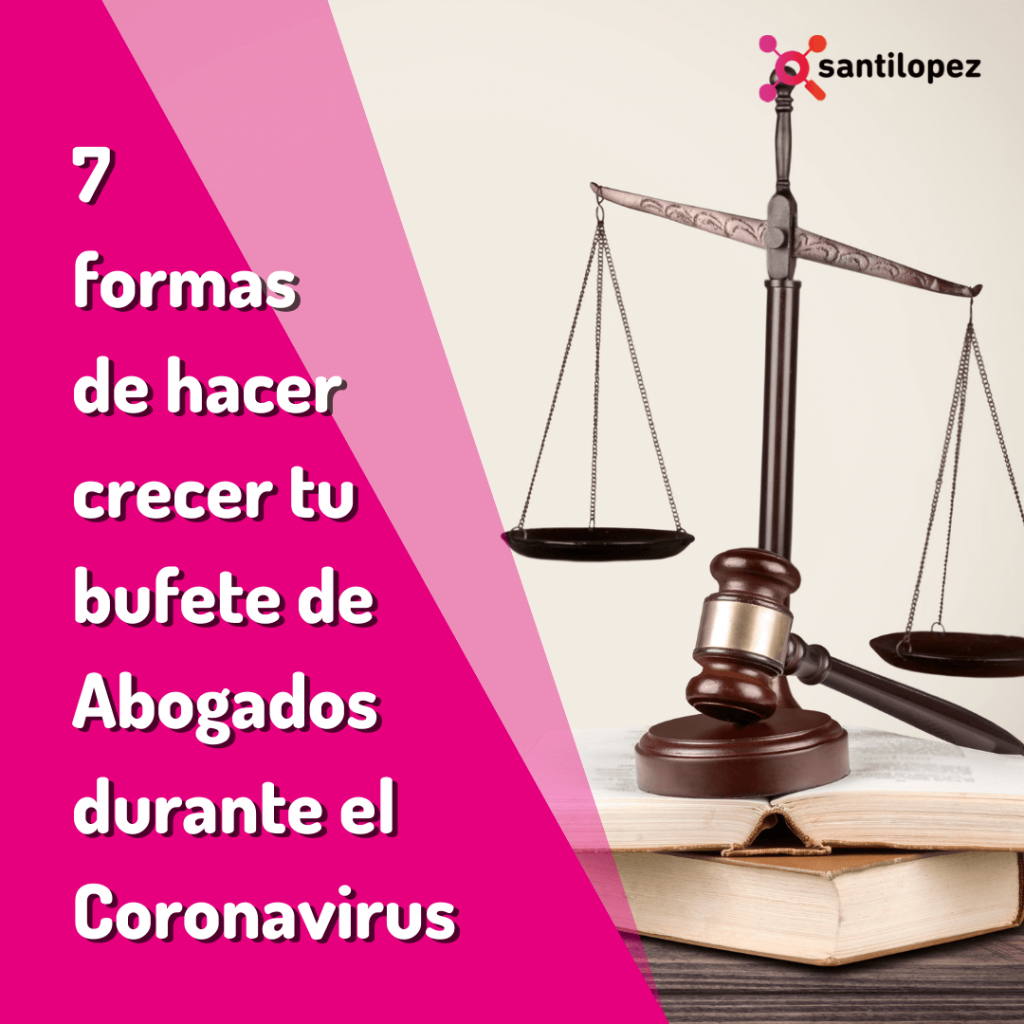 haz crecer tu bufete de abogados durante el coronavirus
