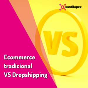 ecommerce tradicional vs dropshipping