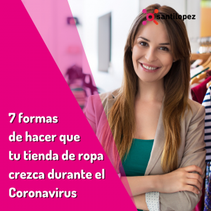 Haz crecer tu tienda de ropa en coronavirus