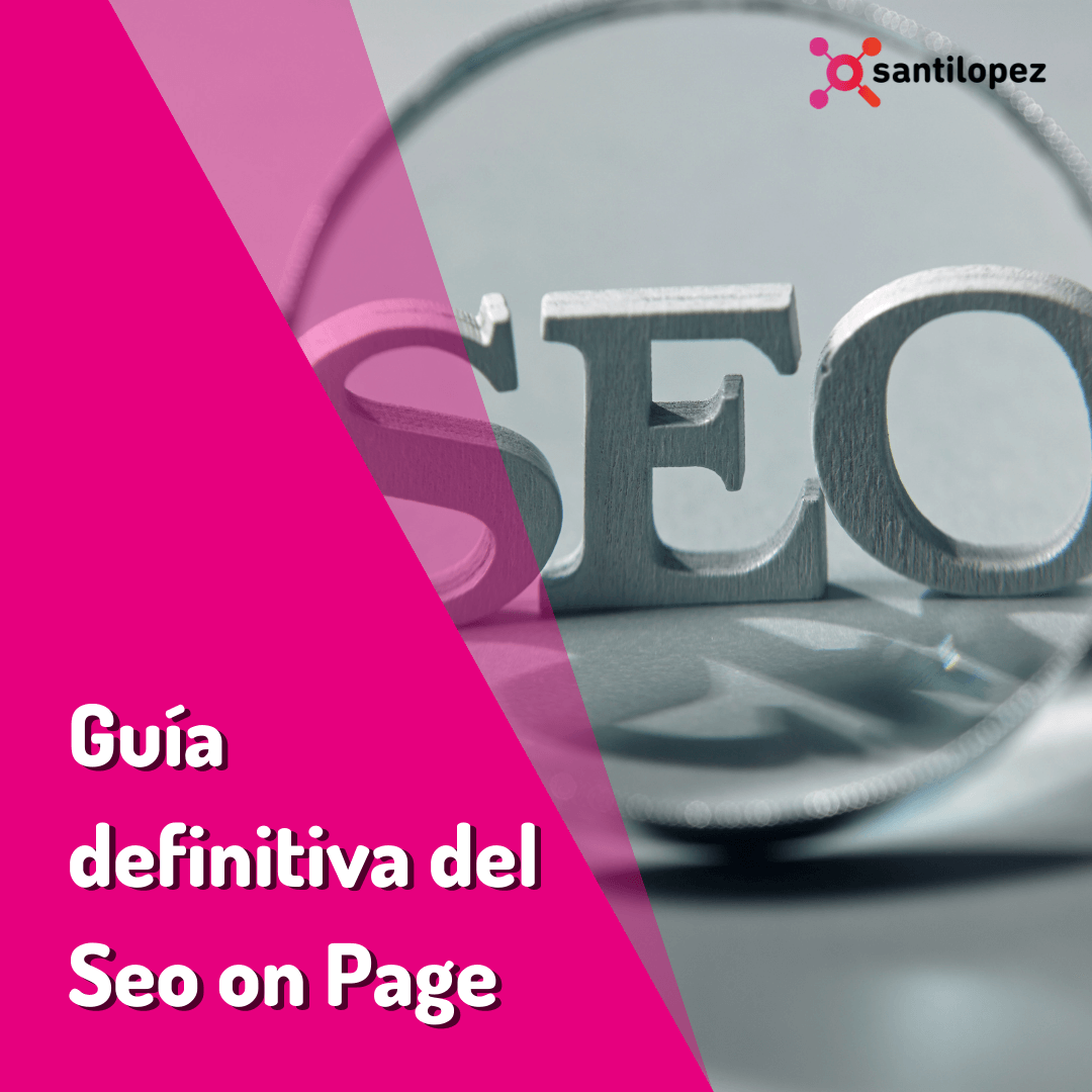 Guía Definitiva de Seo on Page - Santi Lopez